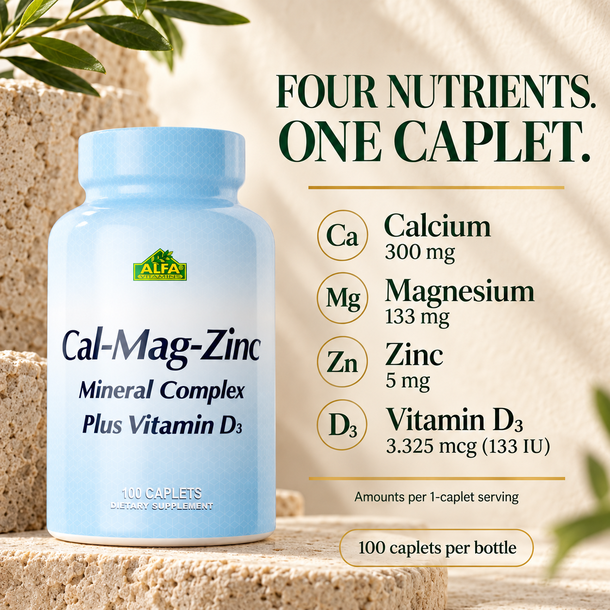 Per caplet: calcium 300 mg, magnesium 133 mg, zinc 5 mg and Vitamin D3 3.325 mcg (133 IU)
