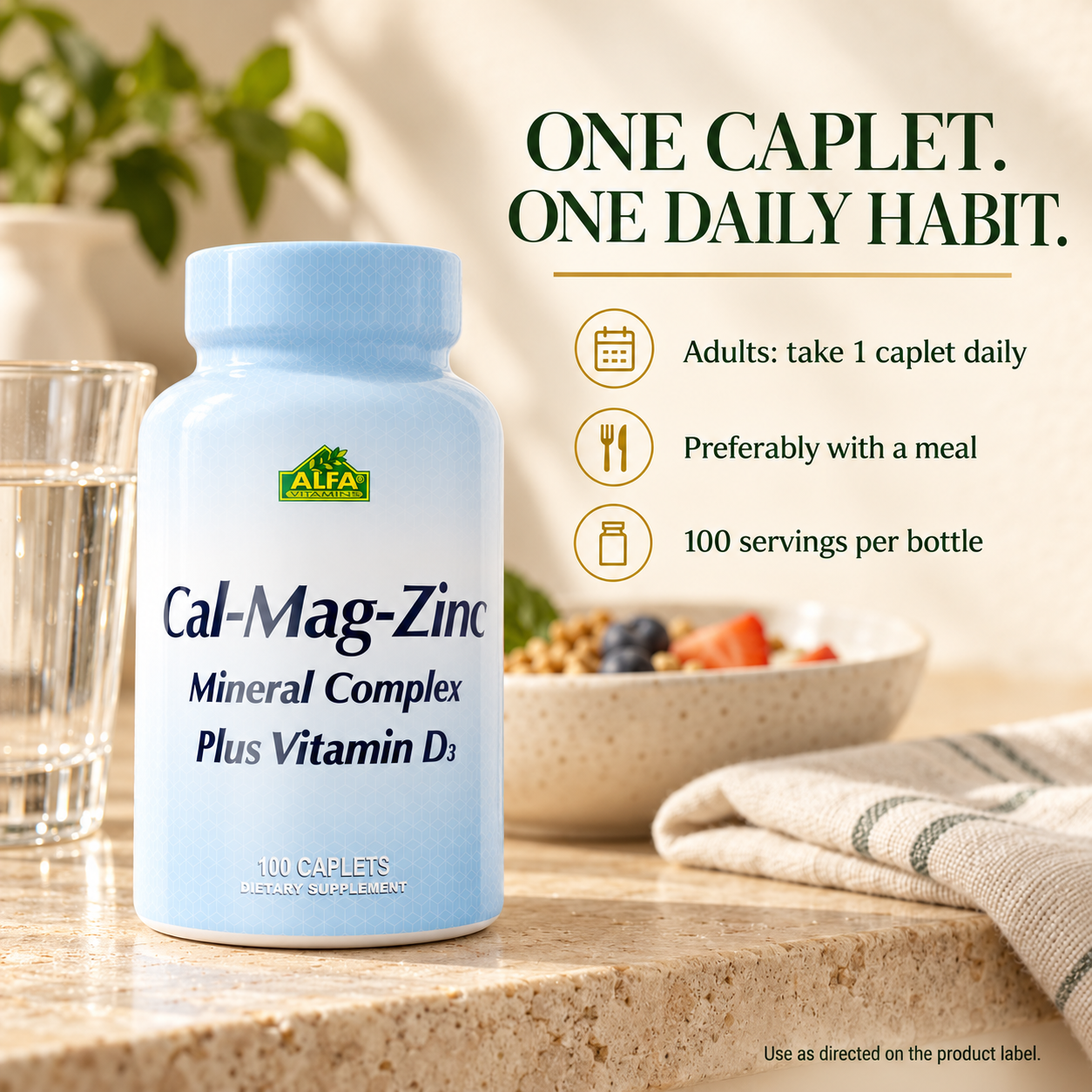 Cal-Mag-Zinc directions: adults take one caplet daily, preferably with a meal; 100 servings per bottle