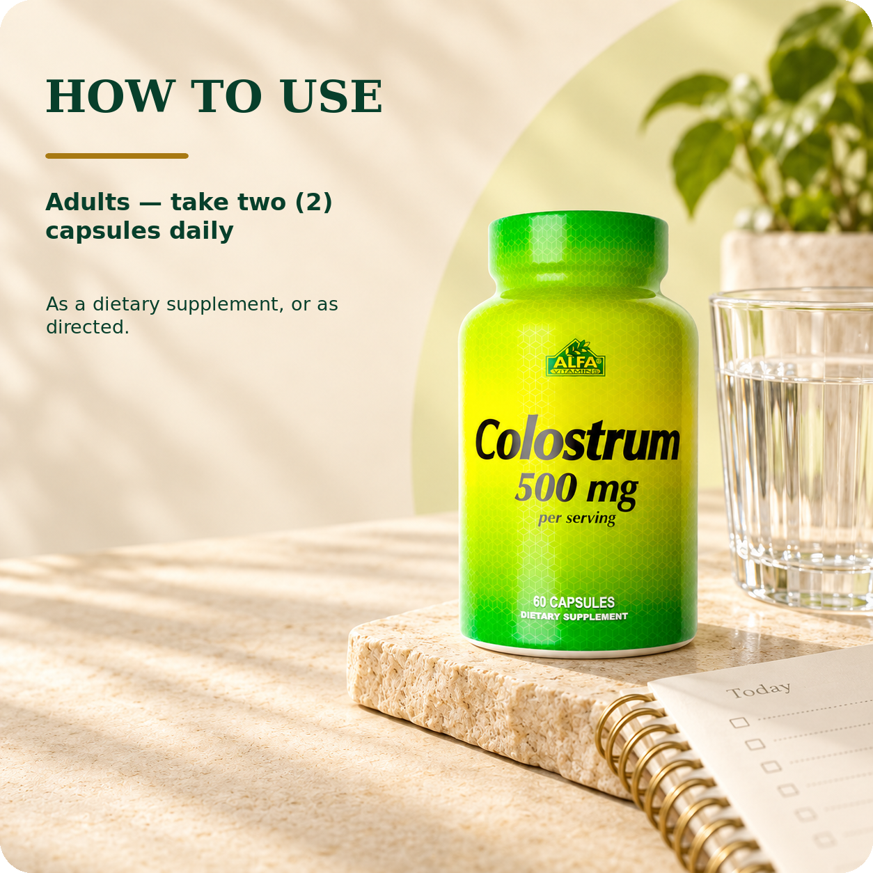 Colostrum existing directions: adults take two capsules daily.