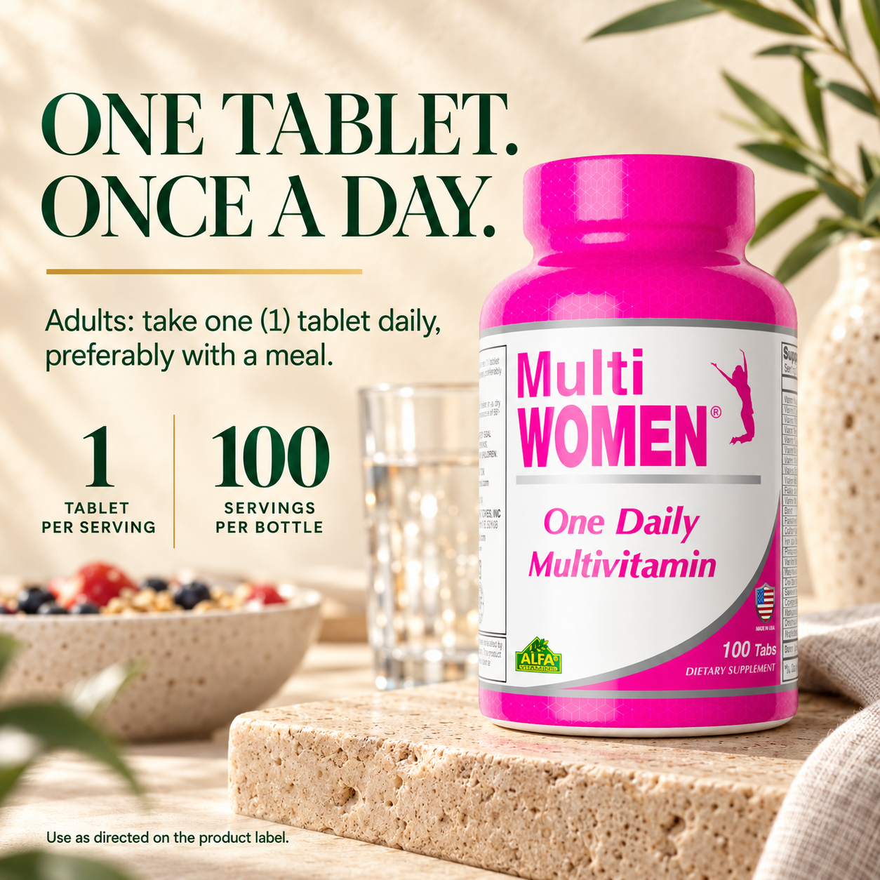 Alfa Multi Women directions: one tablet daily, preferably with a meal; 100 servings per bottle.